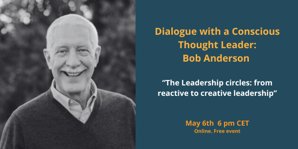 Dialogues with Conscious Thought Leader: Bob Anderson